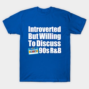 Introverted Vibes 90s R&B Edition T-Shirt